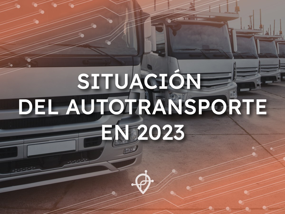 SITUACIÓN DEL AUTOTRANSPORTE EN&nbsp;2023.